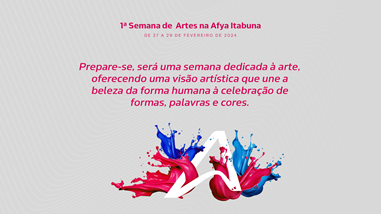 Vem ai a 1ª Semana de Artes na Afya Itabuna: Celebrando formas, palavras e cores